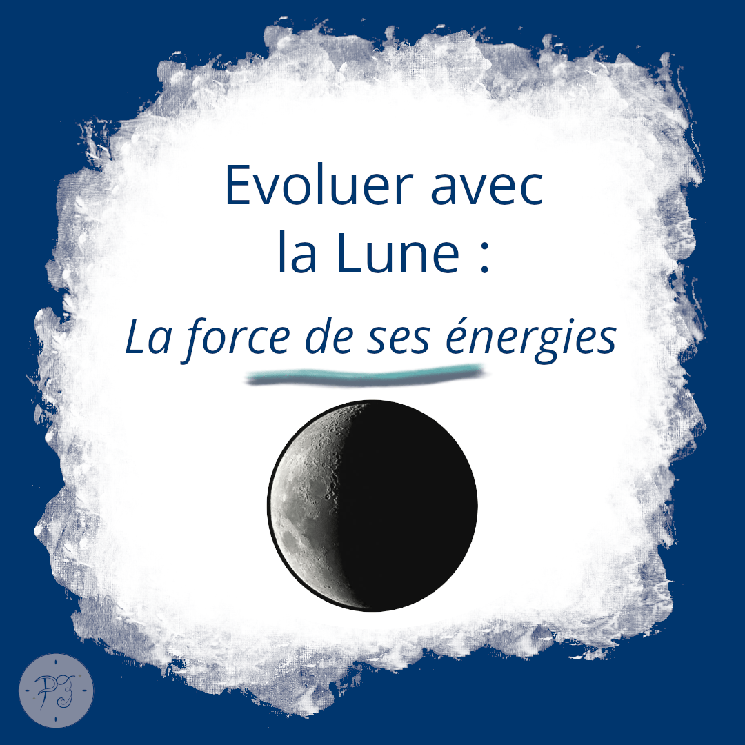 Image créée par Positiv'Evidence représentant une tâche d'encre blanche sur fond bleu foncé. Dans cette tâche blanche est écrit :"Evoluer avec la Lune : La force de ses énergies". En dessous du texte, une image de la Lune, Photo de Bruno Scramgnon sur Pexels: https://www.pexels.com/fr-fr/photo/pleine-lune-dans-le-ciel-nocturne-5007442/
